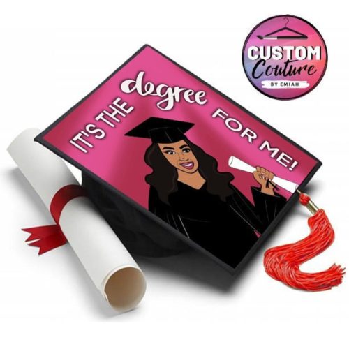 Graduation cap that says "it's the degree for me"