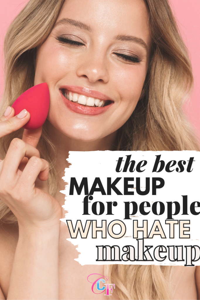 Image of a woman holding a beauty blender to her face and smiling with the text "the best makeup for people who hate makeup"